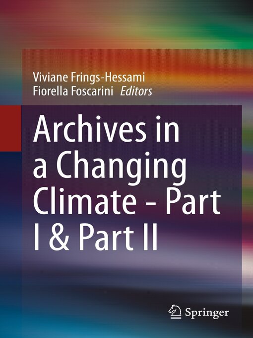 Title details for Archives in a Changing Climate--Part I & Part II by Viviane Frings-Hessami - Available
